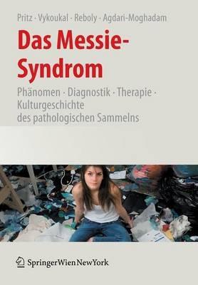 Das Messie-Syndrom: Phänomen, Diagnostik, Therapie und Kulturgeschichte des pathologischen Sammelns - cover