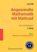 Angewandte Mathematik mit Mathcad. Lehr- und Arbeitsbuch: Band 3: Differential- und Integralrechnung
