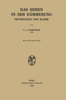 Das Sehen in der Dämmerung: Physiologie und Klinik - Franz A. Hamburger - cover