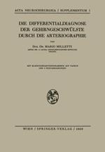 Die Differentialdiagnose der Gehirngeschwülste Durch die Arteriographie