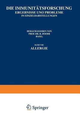 Die Immunitätsforschung: Ergebnisse und Probleme in Ein?eldarstellungen Band VIII Allergie - Robert Doerr - cover