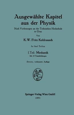 Ausgewählte Kapitel aus der Physik: Nach Vorlesungen an der Technischen Hochschule in Graz - Karl W.F. Kohlrausch - cover