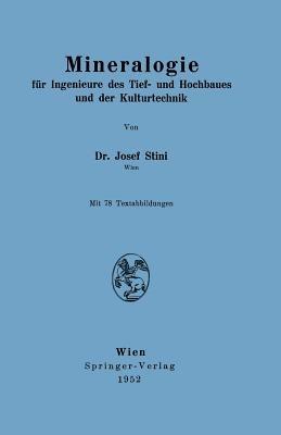 Mineralogie: für Ingenieure des Tief- und Hochbaues und der Kulturtechnik - Josef Stini - cover