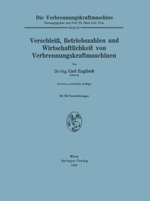 Verschleiß, Betriebszahlen und Wirtschaftlichkeit von Verbrennungskraftmaschinen - Carl Englisch - cover
