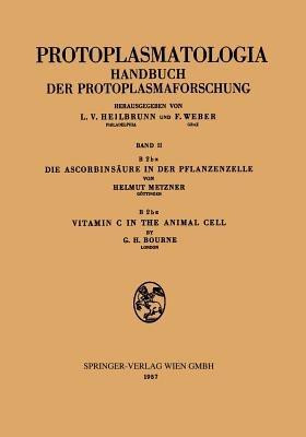 Die Ascorbinsäure in der Pflanzenzelle. Vitamin C in the Animal Cell - Helmut Metzner,Geoffrey H. Bourne - cover