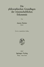 Die philosophischen Grundlagen der wissenschaftlichen Erkenntnis