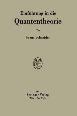 Einführung in die Quantentheorie - Franz Schneider - cover