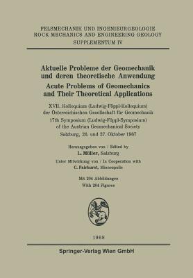 Aktuelle Probleme der Geomechanik und Deren theoretische Anwendung / Acute Problems of Geomechanics and Their Theoretical Applications: XVII. Kolloquium (Ludwig-Föppl-Kolloquium) der Österreichischen Gesellschaft für Geomechanik / 17th Symposium (Ludwig-Föppl-Symposium) of the Austrian Geomechanical Society Salzburg, 26. und 27. Oktober 1967 - cover