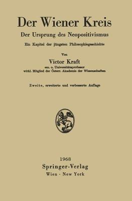 Der Wiener Kreis: Der Ursprung des Neopositivismus Ein Kapitel der jüngsten Philosophiegeschichte - Victor Kraft - cover