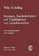 Setzungen, Standsicherheiten und Tragfähigkeiten von Grundbauwerken: Anwendungsbeispiele und Aufgaben