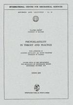 Photoelasticity in Theory and Practice: Course Held at the Department for Mechanics of Deformable Bodies September – October 1970