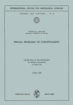 Special Problems of Gyrodynamics: Course Held at the Department of General Mechanics October 1970