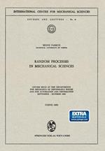 Random Processes in Mechanical Sciences: Course Held at the Departments for Mechanics of Deformable Bodies and for Automation and Information, September — October 1969