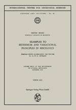 Examples to Extremum and Variational Principles in Mechanics: Course Held at the Department of General Mechanics October 1970