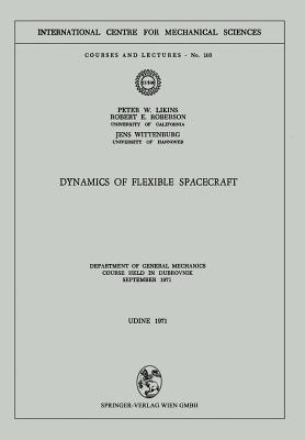 Dynamics of Flexible Spacecraft: Department of General Mechanics. Course held in Dubrovnik, September 1971 - P.W. Likins,R.E. Roberson,J. Wittenburg - cover