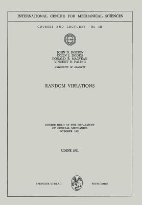 Random Vibrations: Course Held at the Department of General Mechanics October 1971 - J.D. Robson,C.J. Dodds,D.B. MacVean - cover