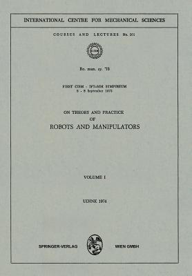 On Theory and Practice of Robots and Manipulators: Volume I - Paolo Serafini,Elisabeth Guazzelli,Bernhard Schrefler - cover