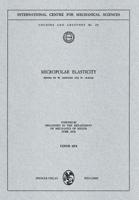 Micropolar Elasticity: Symposium Organized by the Department of Mechanics of Solids, June 1972 - cover
