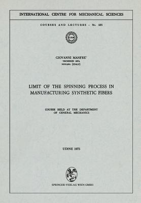 Limit of the Spinning Process in Manufacturing Synthetic Fibers: Course Held at the Department of General Mechanics - G. Manfre - cover