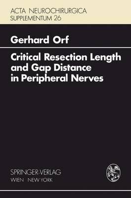 Critical Resection Length and Gap Distance in Peripheral Nerves: Experimental and Morphological Studies - G. Orf - cover