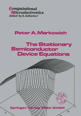 The Stationary Semiconductor Device Equations - P.A. Markowich - cover