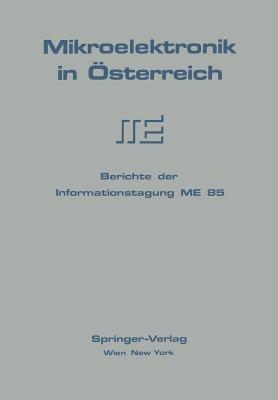 Mikroelektronik in Österreich: Berichte der Informationstagung ME 85 - cover