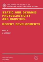 Static and Dynamic Photoelasticity and Caustics: Recent Developments