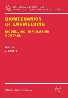 Biomechanics of Engineering: Modelling, Simulation, Control - cover