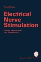 Electrical Nerve Stimulation: Theory, Experiments and Applications - Frank Rattay - cover