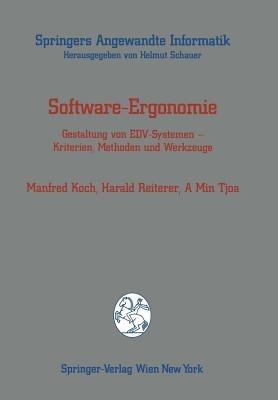 Software-Ergonomie: Gestaltung von EDV-Systemen — Kriterien, Methoden und Werkzeuge - Manfred Koch,Harald Reiterer,A Min Tjoa - cover