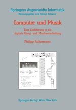 Computer und Musik: Eine Einführung in die digitale Klang- und Musikverarbeitung