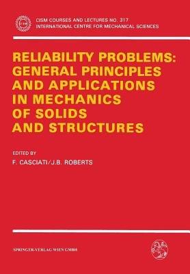 Reliability Problems: General Principles and Applications in Mechanics of Solids and Structures - cover