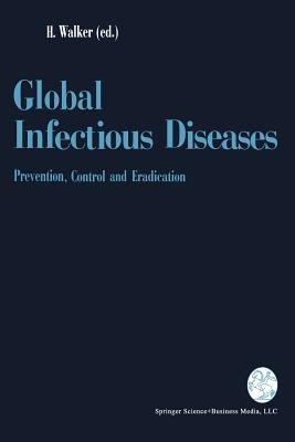 Global Infectious Diseases: Prevention, Control, and Eradication - cover