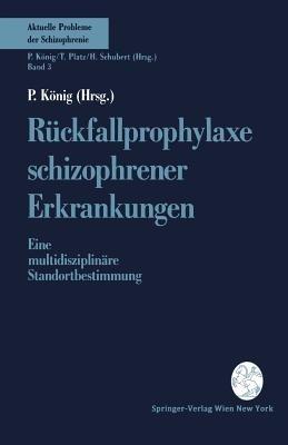 Rückfallprophylaxe schizophrener Erkrankungen: Eine multidisziplinäre Standortbestimmung - cover