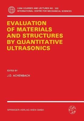 The Evaluation of Materials and Structures by Quantitative Ultrasonics - cover