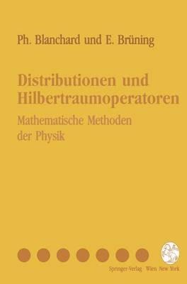Distributionen und Hilbertraumoperatoren: Mathematische Methoden der Physik - Philippe Blanchard,Erwin Brüning - cover
