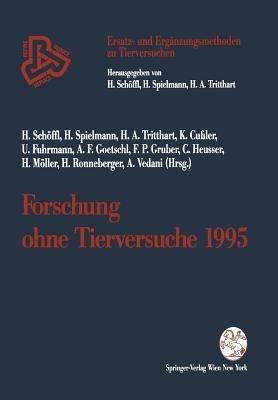 Forschung ohne Tierversuche 1995 - Harald Schöffl,Horst Spielmann,Helmut A. Tritthart - cover