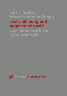 "Wahrnehmung und Gegenstandswelt": Zum Lebenswerk von Egon Brunswik (1903-1955) - cover