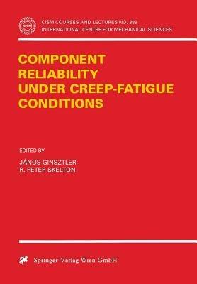 Component Reliability under Creep-Fatigue Conditions - cover