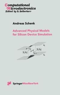Advanced Physical Models for Silicon Device Simulation - Andreas Schenk - cover
