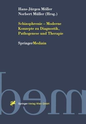 Schizophrenie — Moderne Konzepte zu Diagnostik, Pathogenese und Therapie - cover