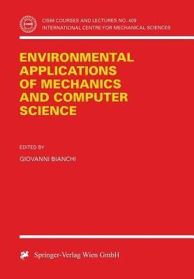 Environmental Applications of Mechanics and Computer Science: Proceedings of CISM 30th Anniversary Conference Udine, May 29, 1999 - cover