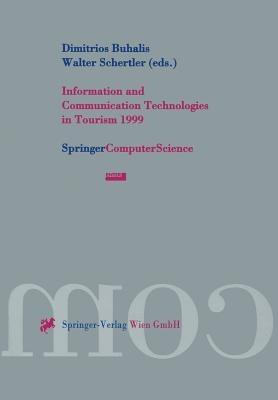 Information and Communication Technologies in Tourism 1999: Proceedings of the International Conference in Innsbruck, Austria, 1999 - cover