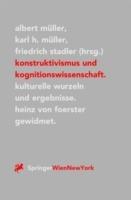Konstruktivismus und Kognitionswissenschaft: Kulturelle Wurzeln und Ergebnisse. Heinz von Foerster gewidmet