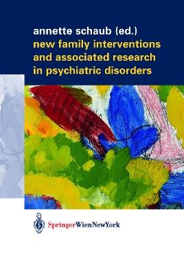 New Family Interventions and Associated Research in Psychiatric Disorders: Gedenkschrift in Honor of Michael J. Goldstein - cover