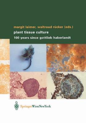 Plant Tissue Culture: 100 years since Gottlieb Haberlandt - cover