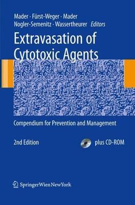 Extravasation of Cytotoxic Agents: Compendium for Prevention and Management - Ines Mader,Patrizia R. Furst-Weger,Robert M. Mader - cover