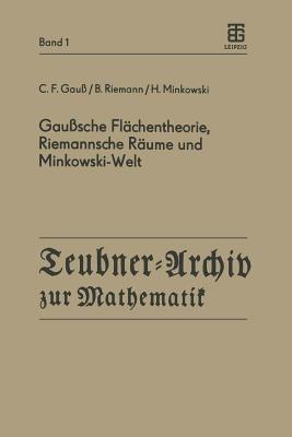 Gaußsche Flächentheorie, Riemannsche Räume und Minkowski-Welt - C.F. Gauß,B. Riemann,H. Minkowski - cover