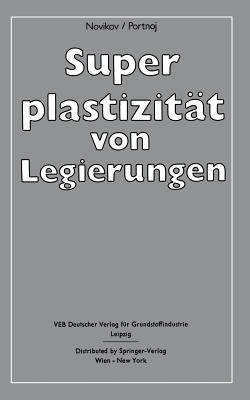 Superplastizität von Legierungen - Ilja K. Novikov,Vladimir K. Portnoj - cover