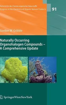 Naturally Occurring Organohalogen Compounds - A Comprehensive Update - Gordon W. Gribble - cover